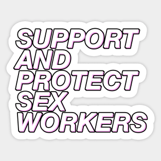 Support and Protect Sex Workers Sticker